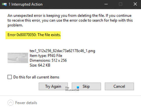 Error 0x80070050, The file exists