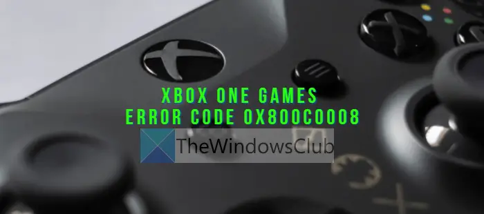 Fix Xbox One Games Error Code 0x800c0008