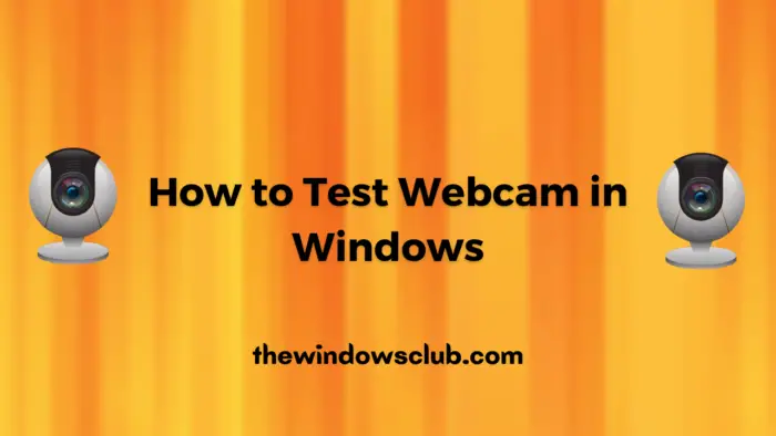how to check if webcam is working windows 10