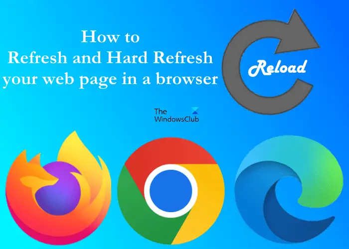 Refresh and Hard Refresh web page in browser
