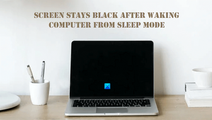 Screen stays black after waking computer from Sleep Mode