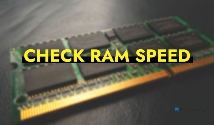 chapter Issue charity How to check RAM speed on Windows 11/10