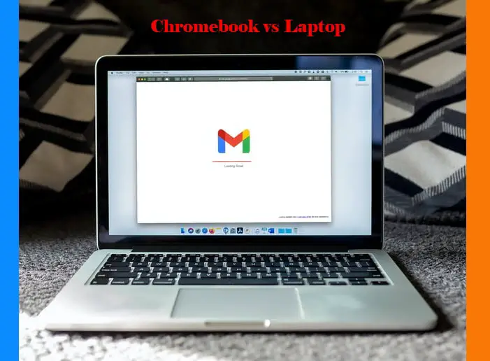 Chromebook vs Laptop