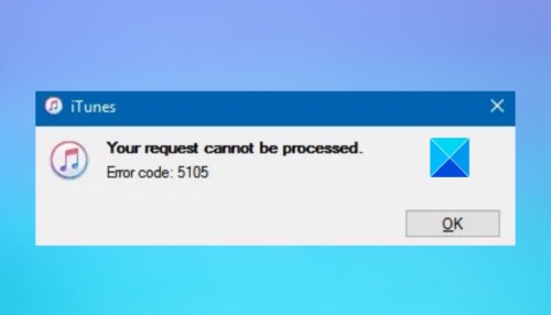 Fix iTunes Error Code 5105, Your request cannot be processed