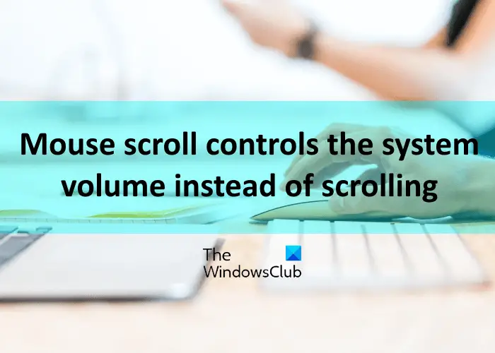 mouse scroll controls system volume