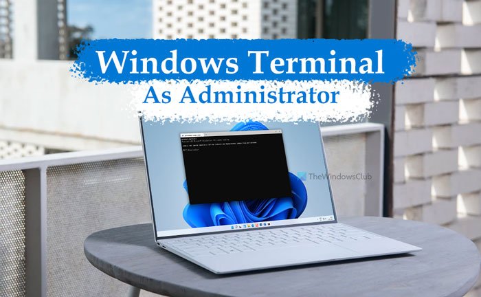 How to open Windows Terminal as administrator in Windows 11