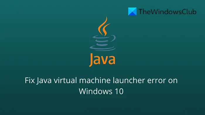Fix Java virtual machine launcher error on Windows 10