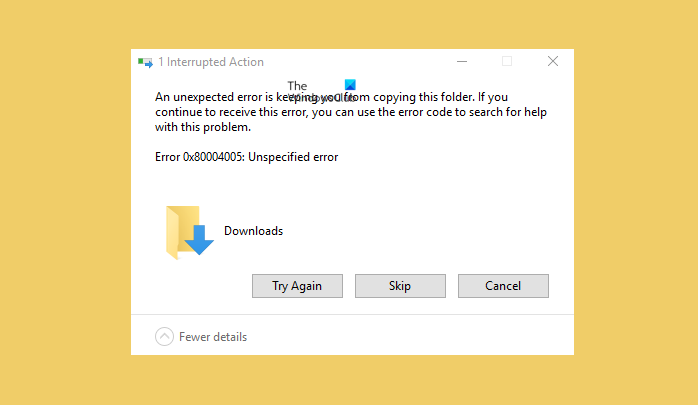 Fix Error 0x80004005, Unspecified error on Windows 11/10