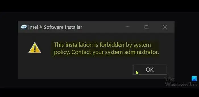 Error 1625, This installation is forbidden by system policy