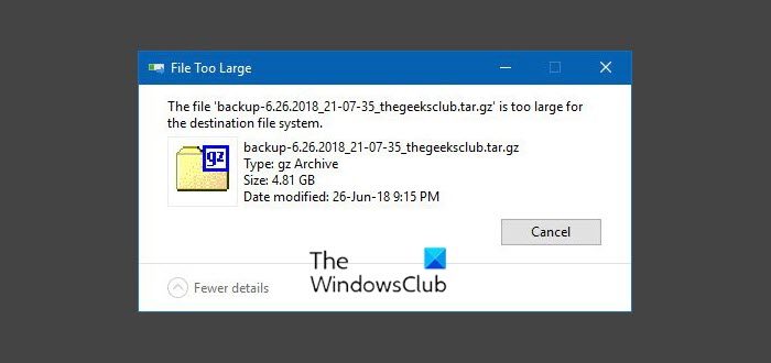 File Too Large, The file is too large for the destination file system