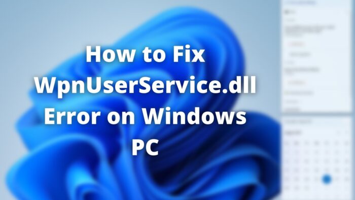 Fix WpnUserService dll Error on Windows PC