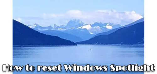 how to reset windows 11 spotlight