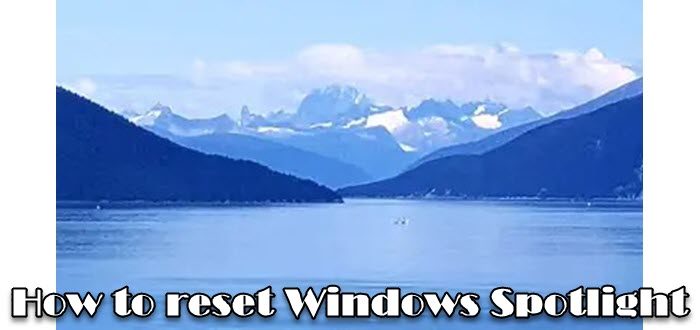 Reset Windows Spotlight