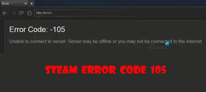 Correction du code d'erreur Steam 105, impossible de se connecter au serveur