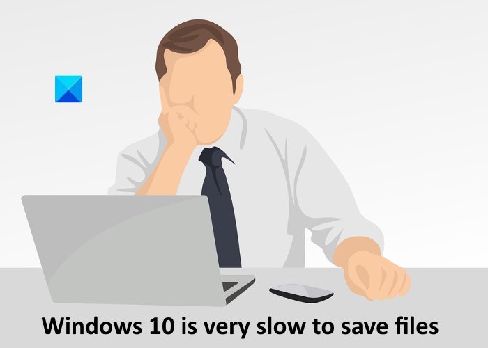 Windows 10 slow to save files