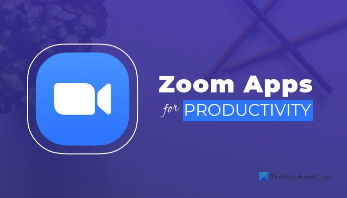 Best Zoom apps for Education, Productivity, Collaboration