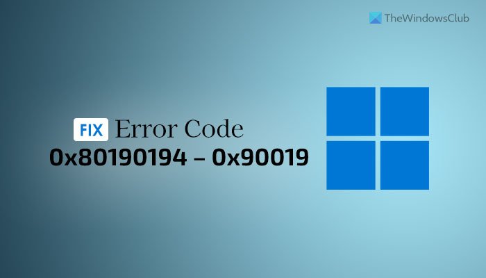 How to fix Error Code 0x80190194 – 0x90019 on Windows