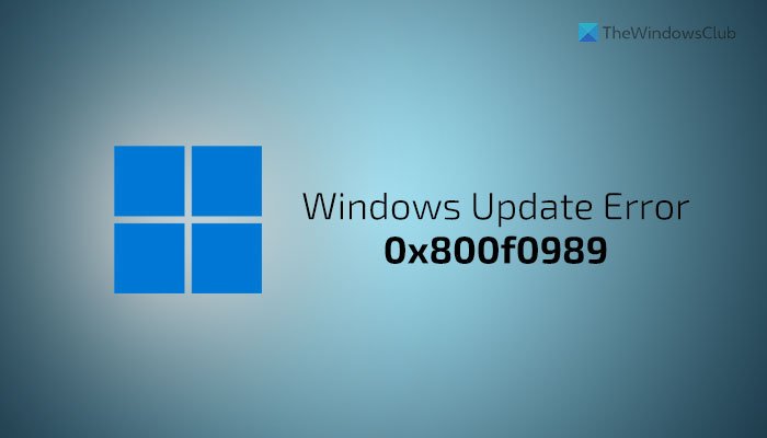 Fix Windows Update Error 0x800f0989 on Windows 11/10