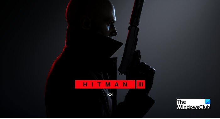 Hitman 3 won't launch on Windows 10