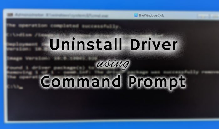 How to uninstall driver using Command Prompt in Windows 11