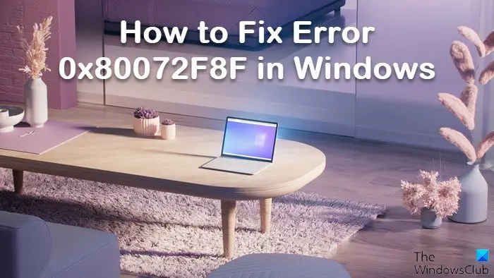 Fix 0x80072F8F Windows