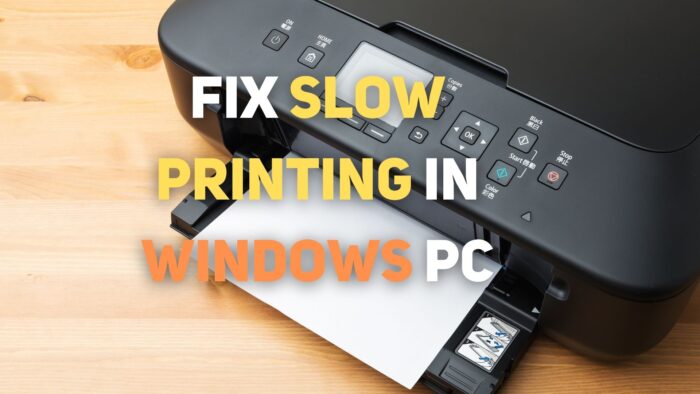 Fix Slow printing Windows PC