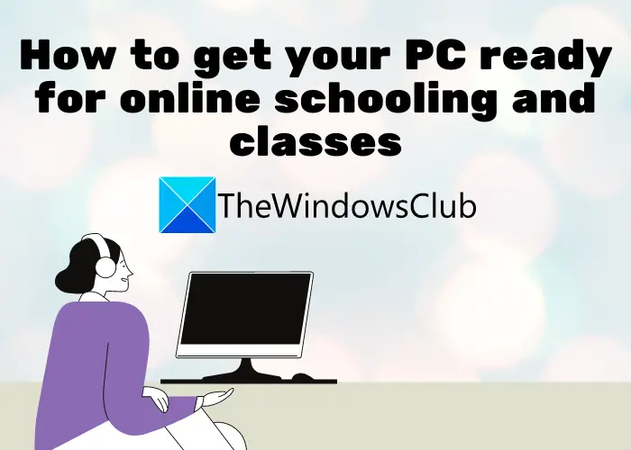 How to get your PC ready for online schooling and classes