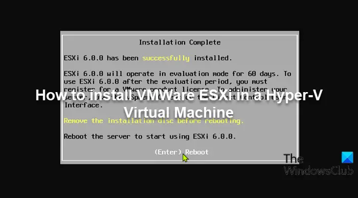 Install VMWare ESXi in a Hyper-V Virtual Machine