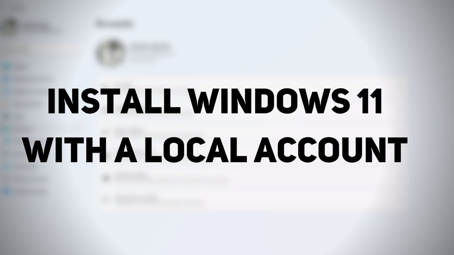 How to Install Windows 11 with a Local Account