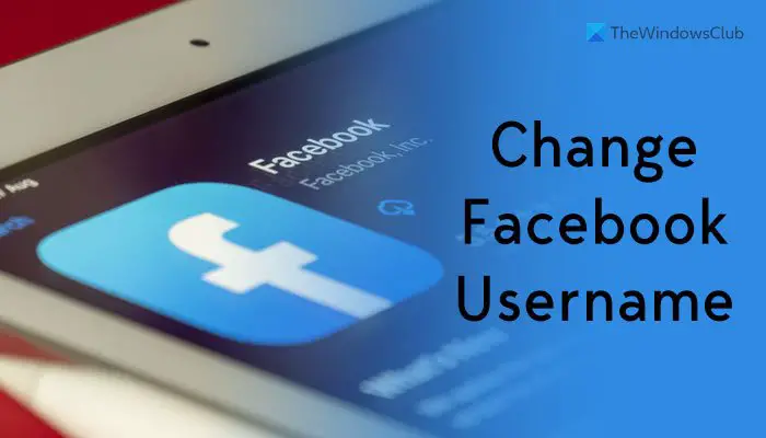How to change your Facebook username on web and mobile