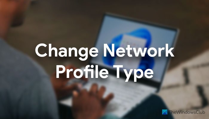 How to change Network Profile Type in Windows 11