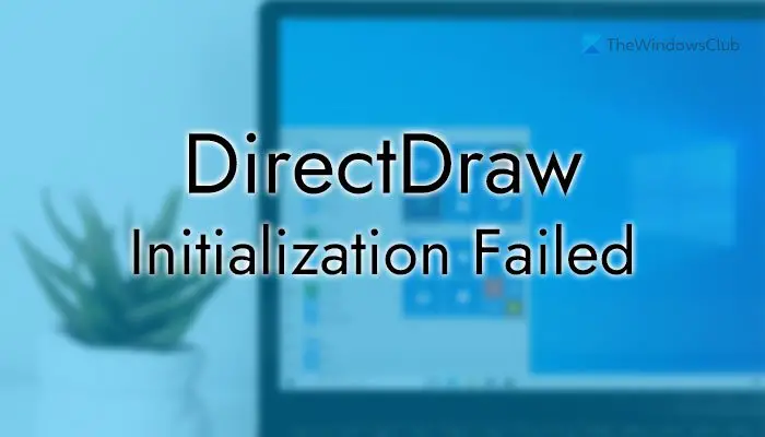 DirectDraw failed to initialize on a Windows PC