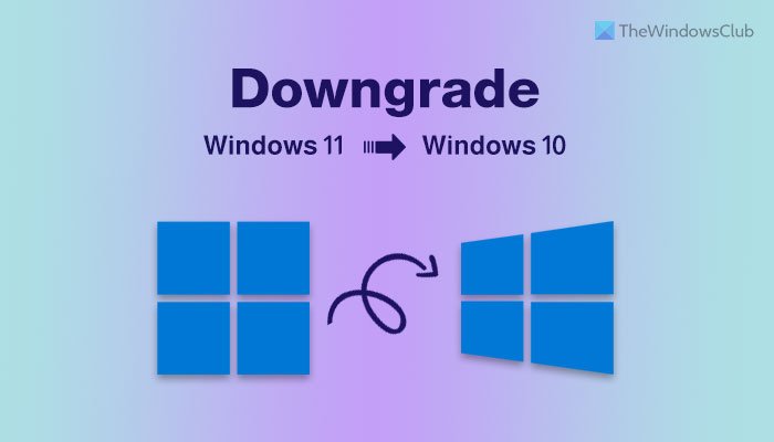 How to downgrade from Windows 11 to Windows 10