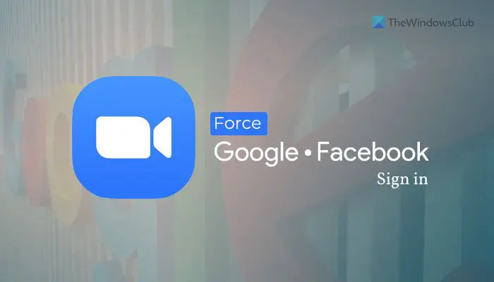 How to force users to sign in with a Google or Facebook account on Zoom