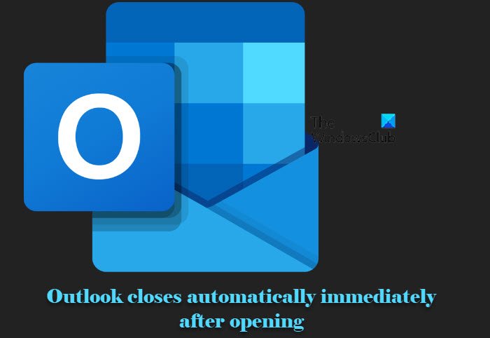 Outlook closes automatically immediately after opening