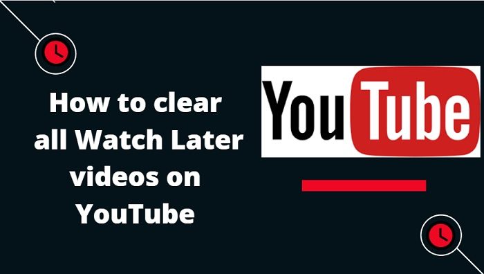 How to delete all Watch Later videos on YouTube