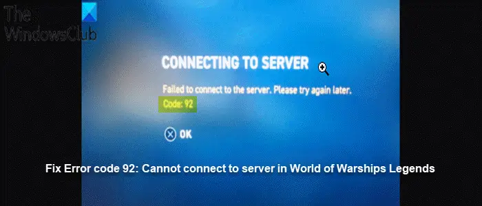 Error code 92-Cannot connect to server in World of Warships Legends