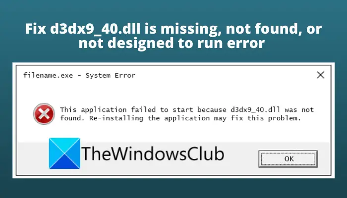 Fix d3dx9_40.dll is missing, not found, or not designed to run error on Windows 11
