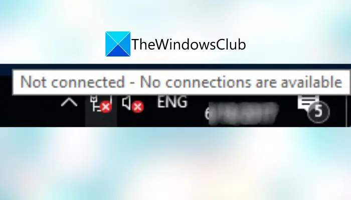 Не подключено, Нет доступных подключений в Windows 11/10