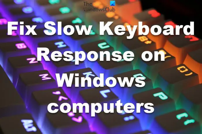 Slow Keyboard Response