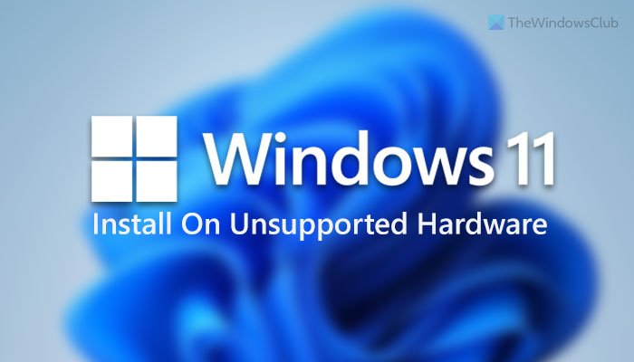 How to install Windows 11 on unsupported hardware