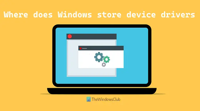 Device Driver Location in Windows