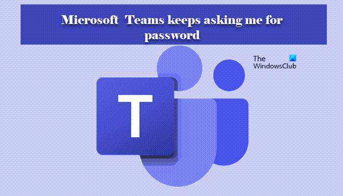 Microsoft Teams keeps asking me to sign in with password