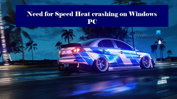 Need for Speed Heat keeps crashing or freezing