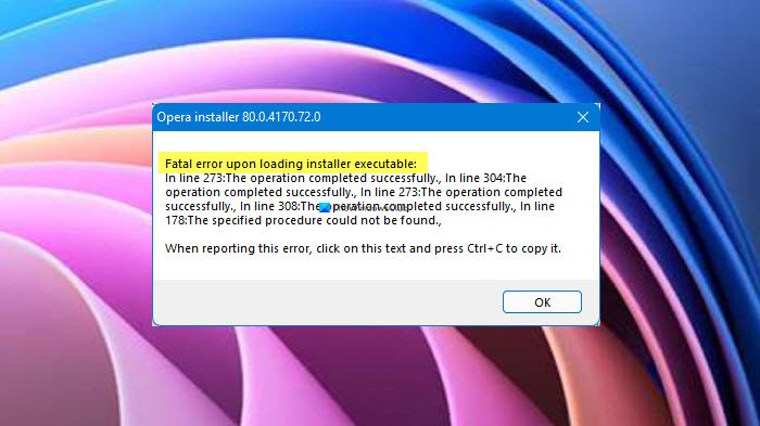 Opera Fatal error upon loading installer executable
