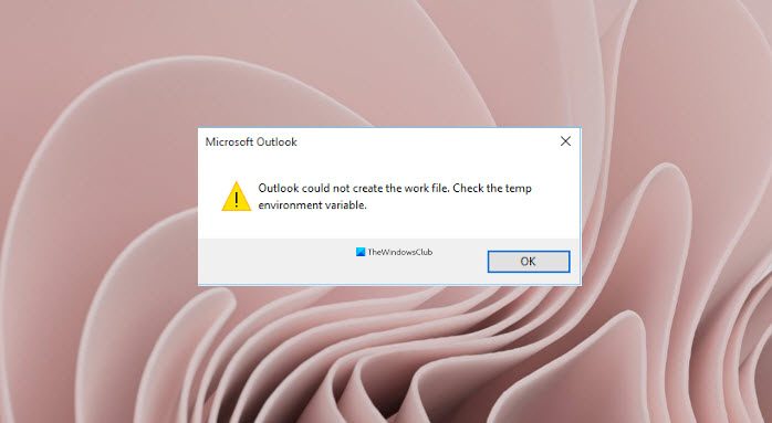 Outlook could not create the work file  Check temp environment variable - 56