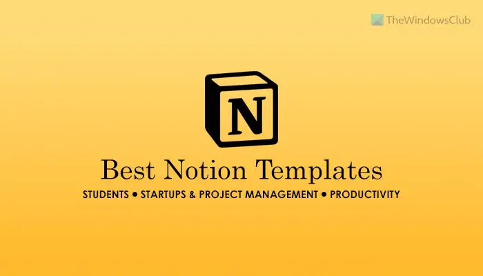Best Notion Templates for Students, Startups, Project Management, and Productivity