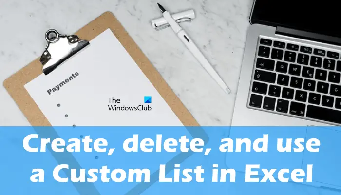 create delete use Custom List Excel