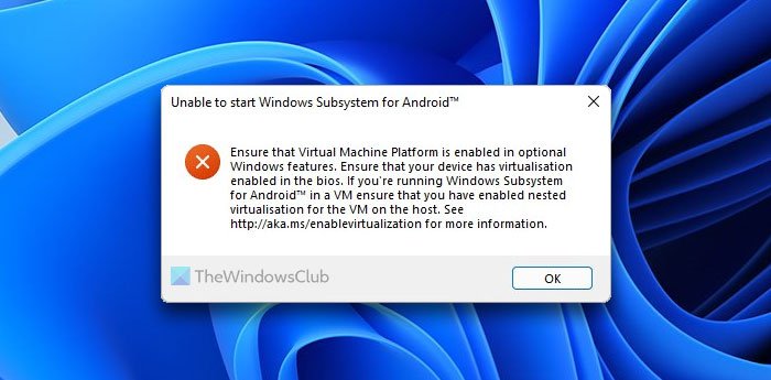 Unable to Start Windows Subsystem for Android on Windows 11