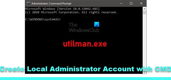 Create Local Administrator Account using CMD